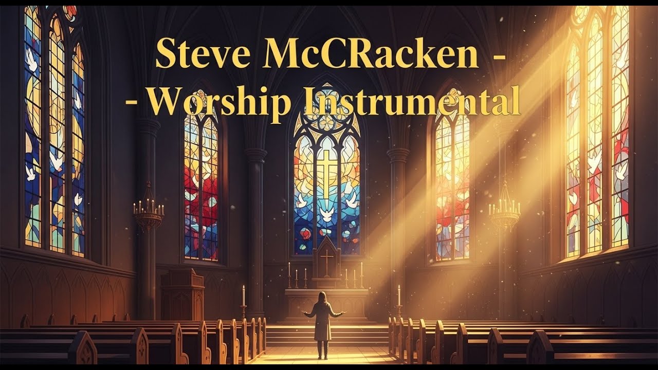 🔴 LIVE: Steve McCracken – Worship Instrumental | Relaxing & Inspiring Praise Music
