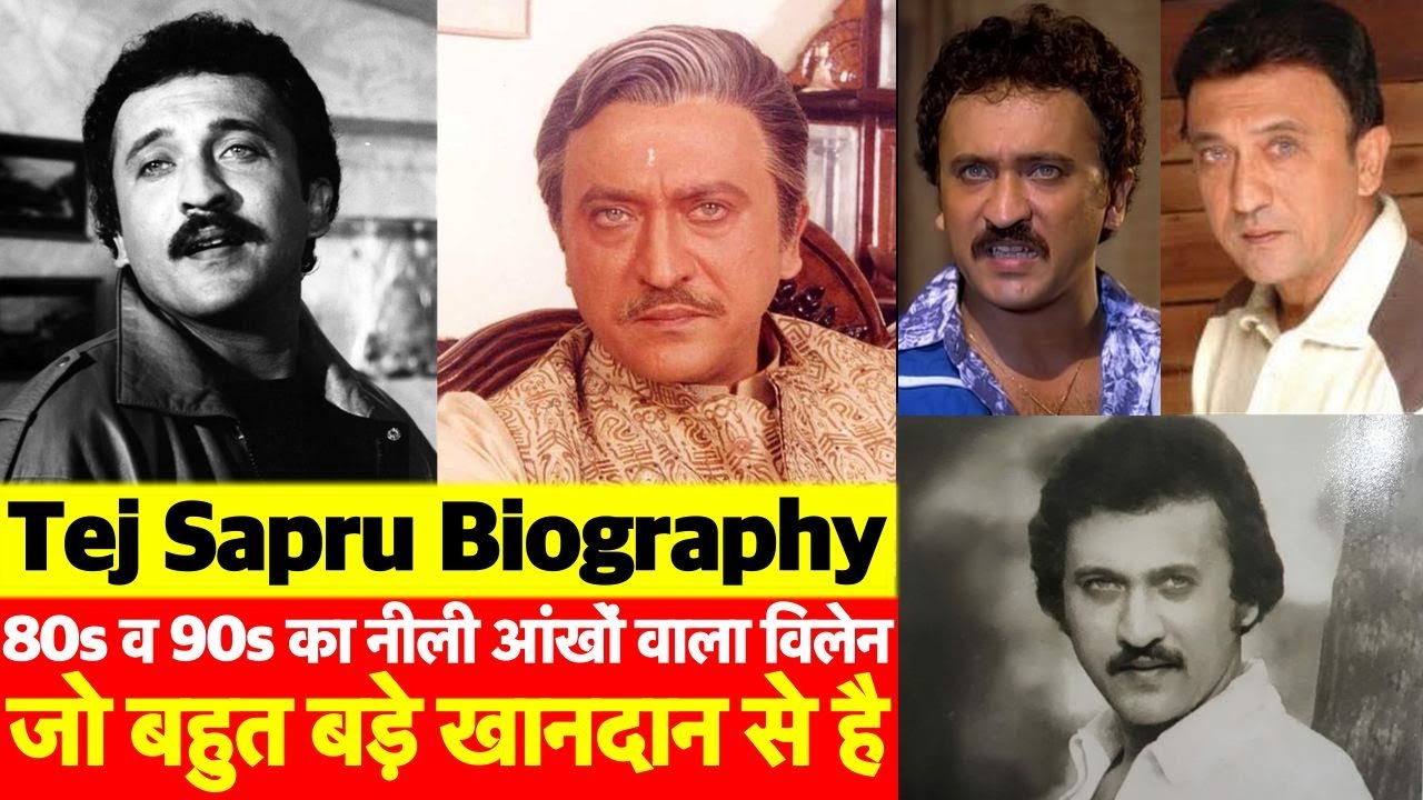 Biography: 80s व 90s के Handsom Bollywood Villain Tej Sapru की दिलचस्प कहानी
