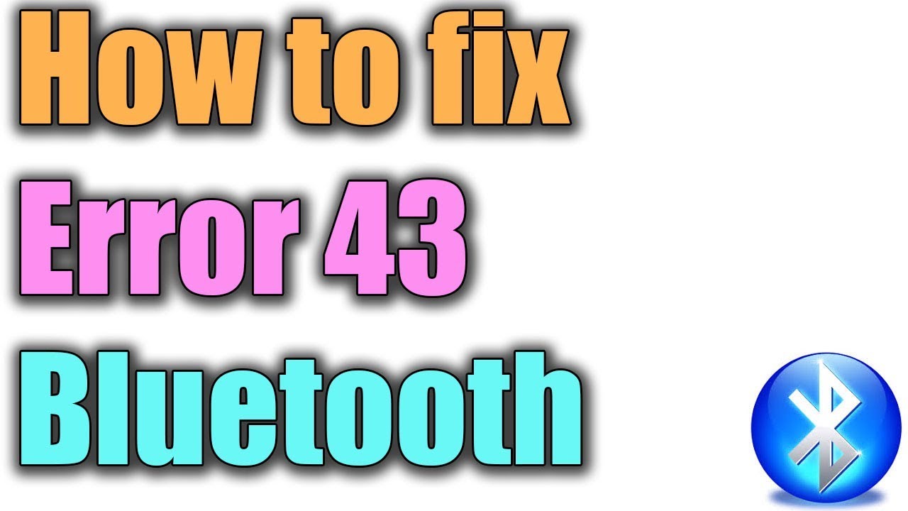 Fix Error 43 Bluetooth in Windows 11/10/8 I SOLUTION 2025