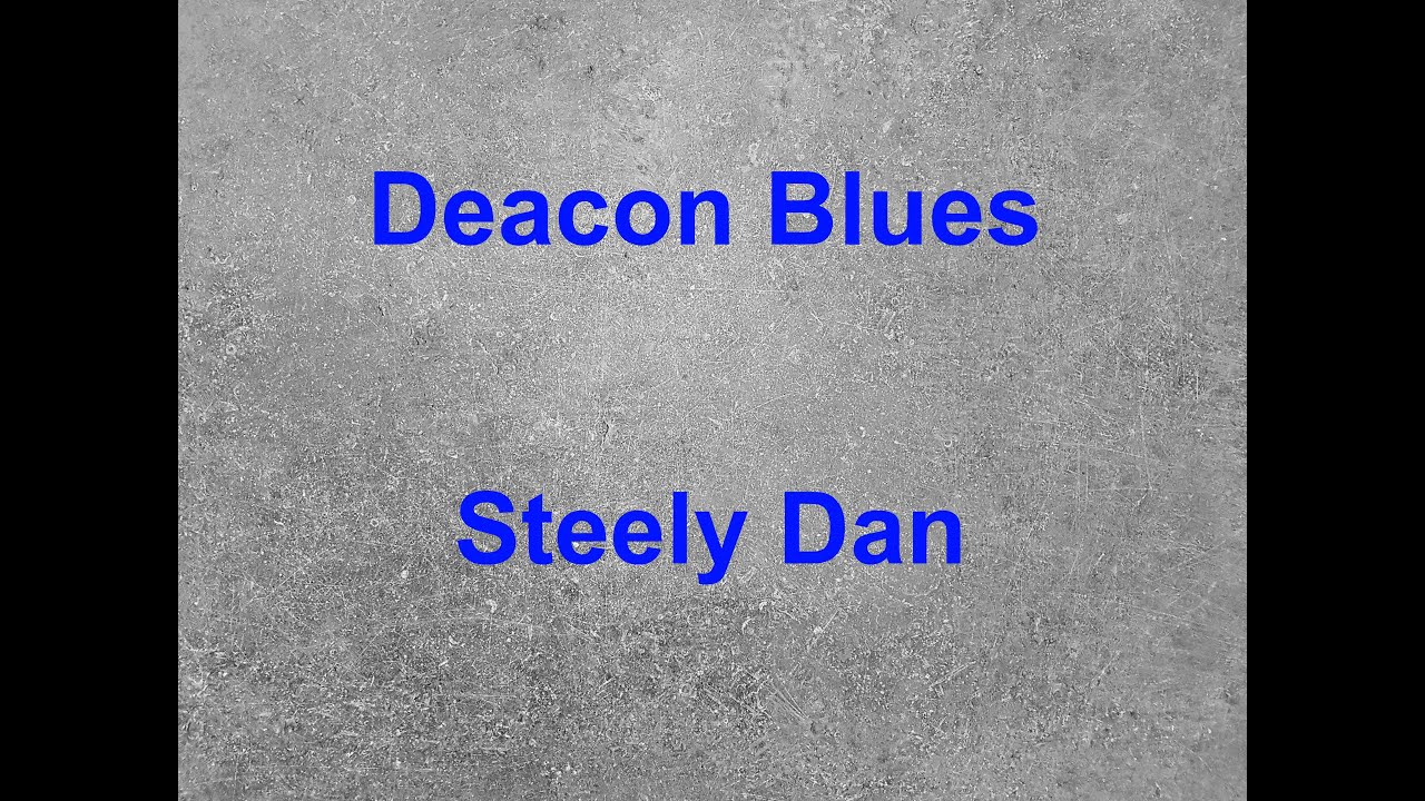 Deacon Blues  - Steely Dan - with lyrics