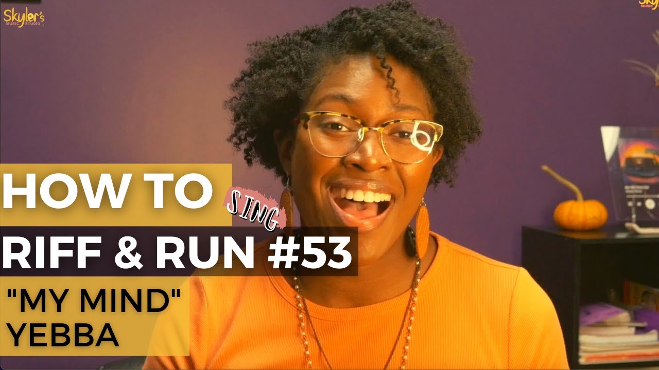 How to Sing Riff & Run #53 | My Mind by Yebba