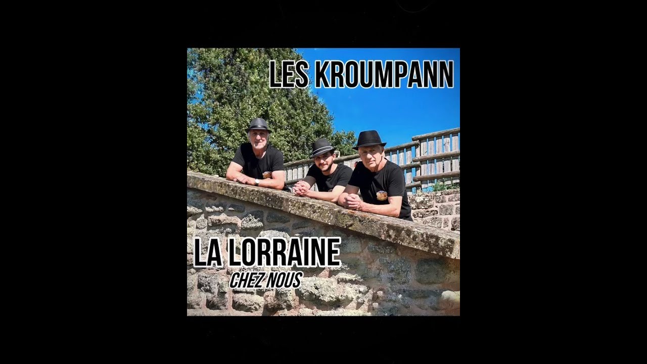 Les Kroumpann - Ma Lorraine