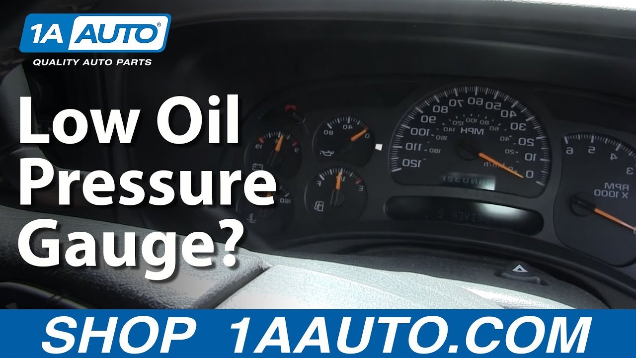 Why Does My Oil Pressure Gauge Read Low Chevy Silverado Suburban Tahoe GMC Sierra Yukon