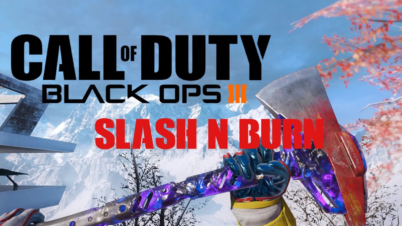 Slash N Burn (Call of Duty Black Ops 3)