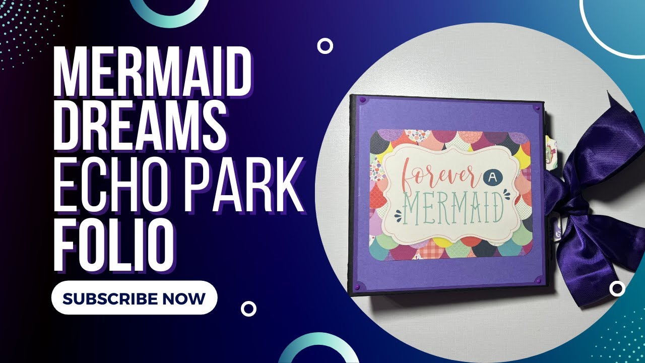 Mermaid Dreams Echo Park Collection Folio || Walk Through Folio