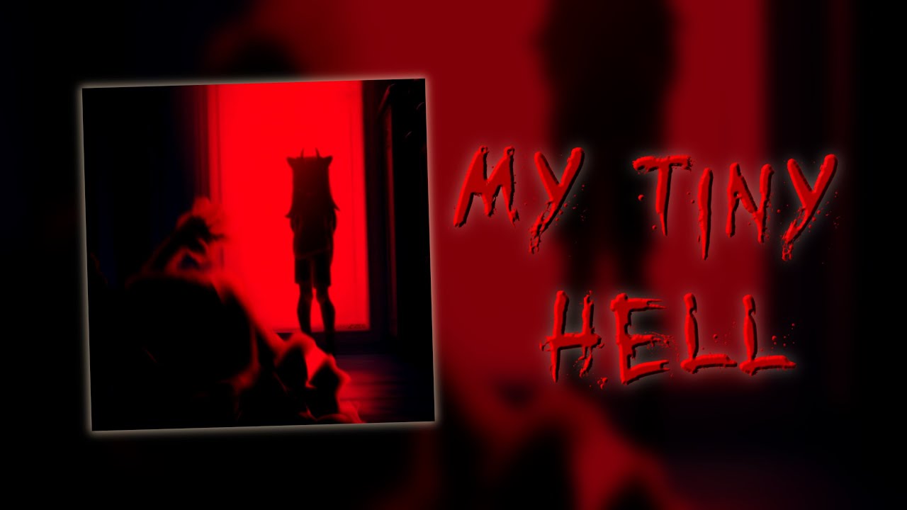 My tiny hell