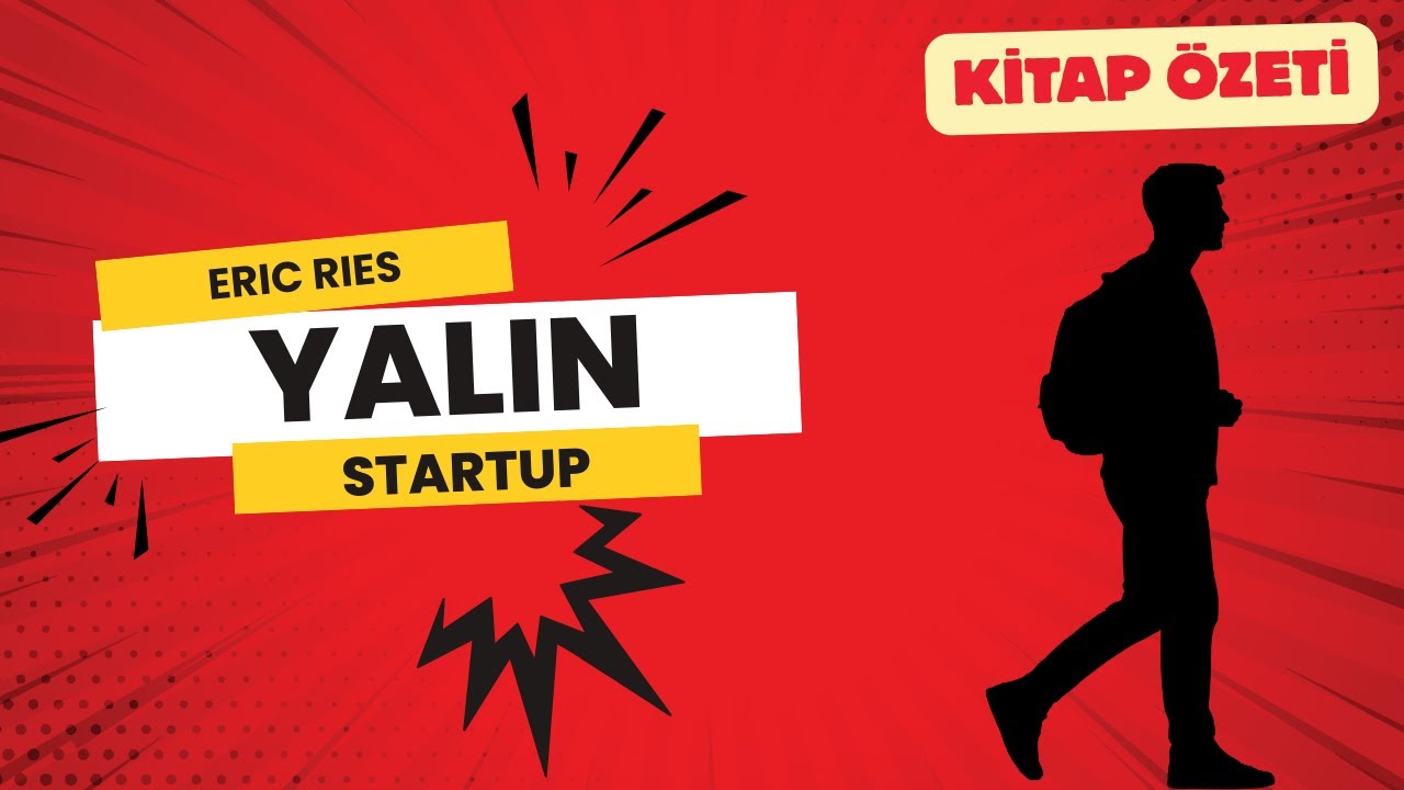 Startup'ların %90'ı Batıyor, Sen Neden Farklı Olacaksın? Yalın Startup - Kitap Özeti