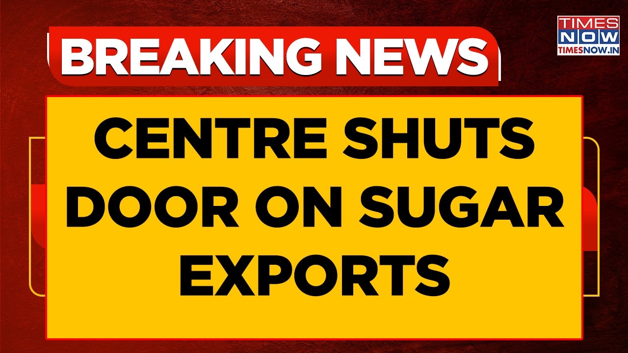 India Bans Export Of Raw, White, Refined Sugar | DGFT Issues Fresh Notification | Breaking News