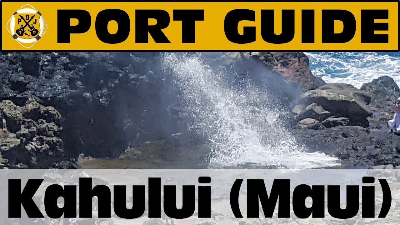 Port Guide: Kahului (Maui), Hawaii - What We Think You Should Know Before You Go! - ParoDeeJay