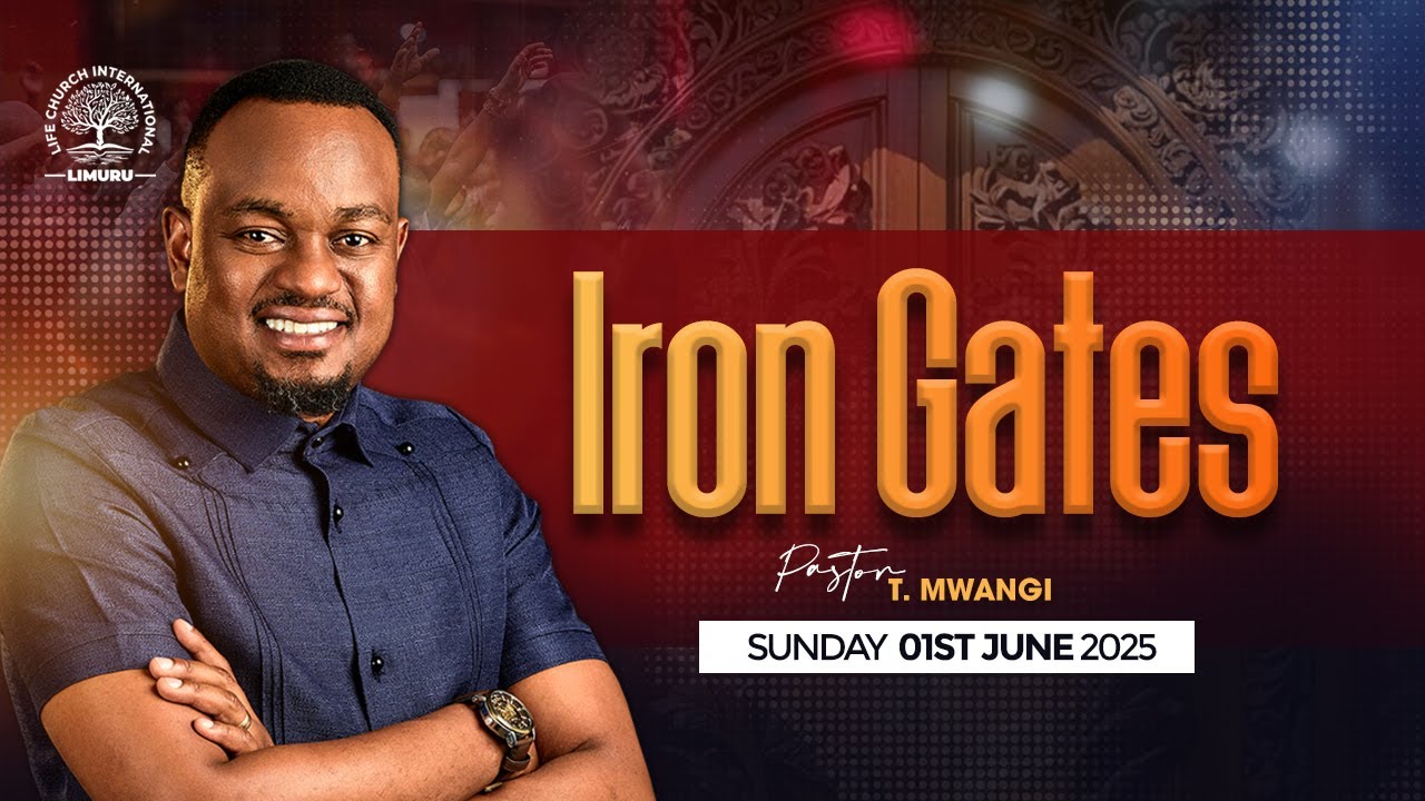 OH YE GATES PART 7 - IRON GATES || PASTOR T MWANGI