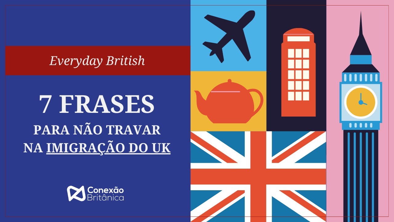 Everyday British Ep. 15 7 Frases para NÃO travar na Imigração do UK
