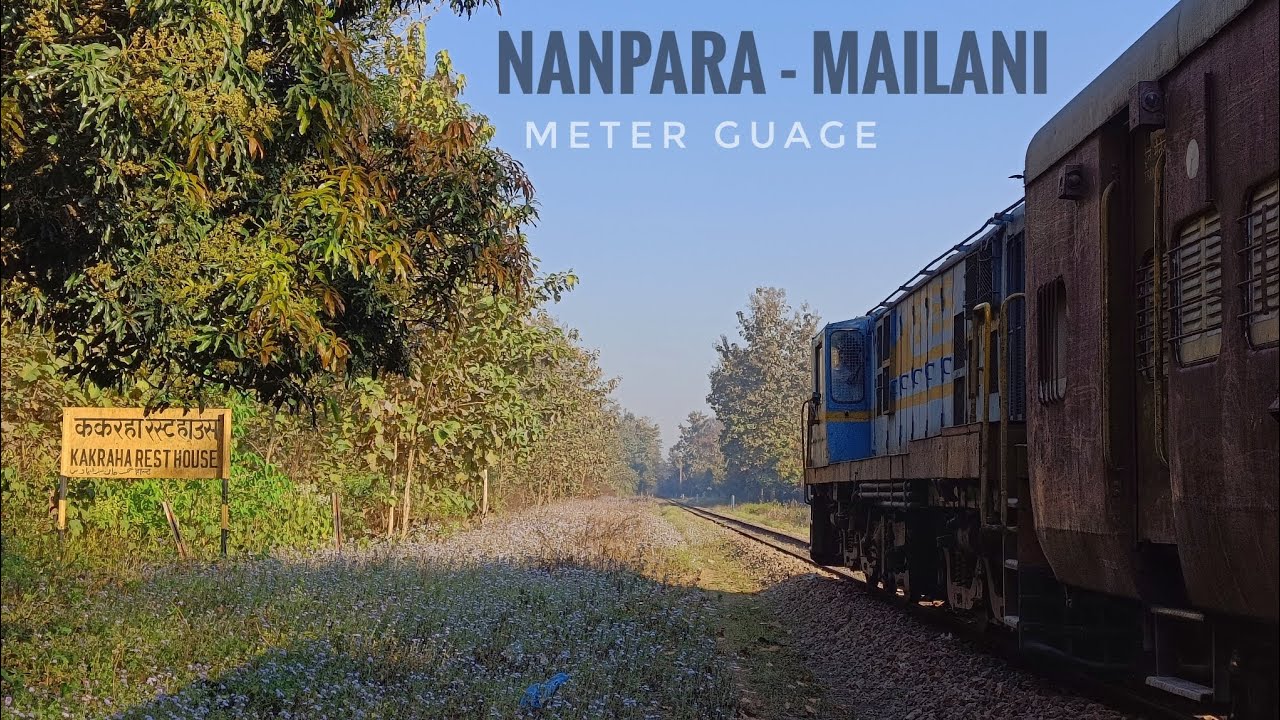 Nanpara - Mailani Meter Guage Passenger Journey | The Mythical Meter Guage 💗✨ | Exotic Rails