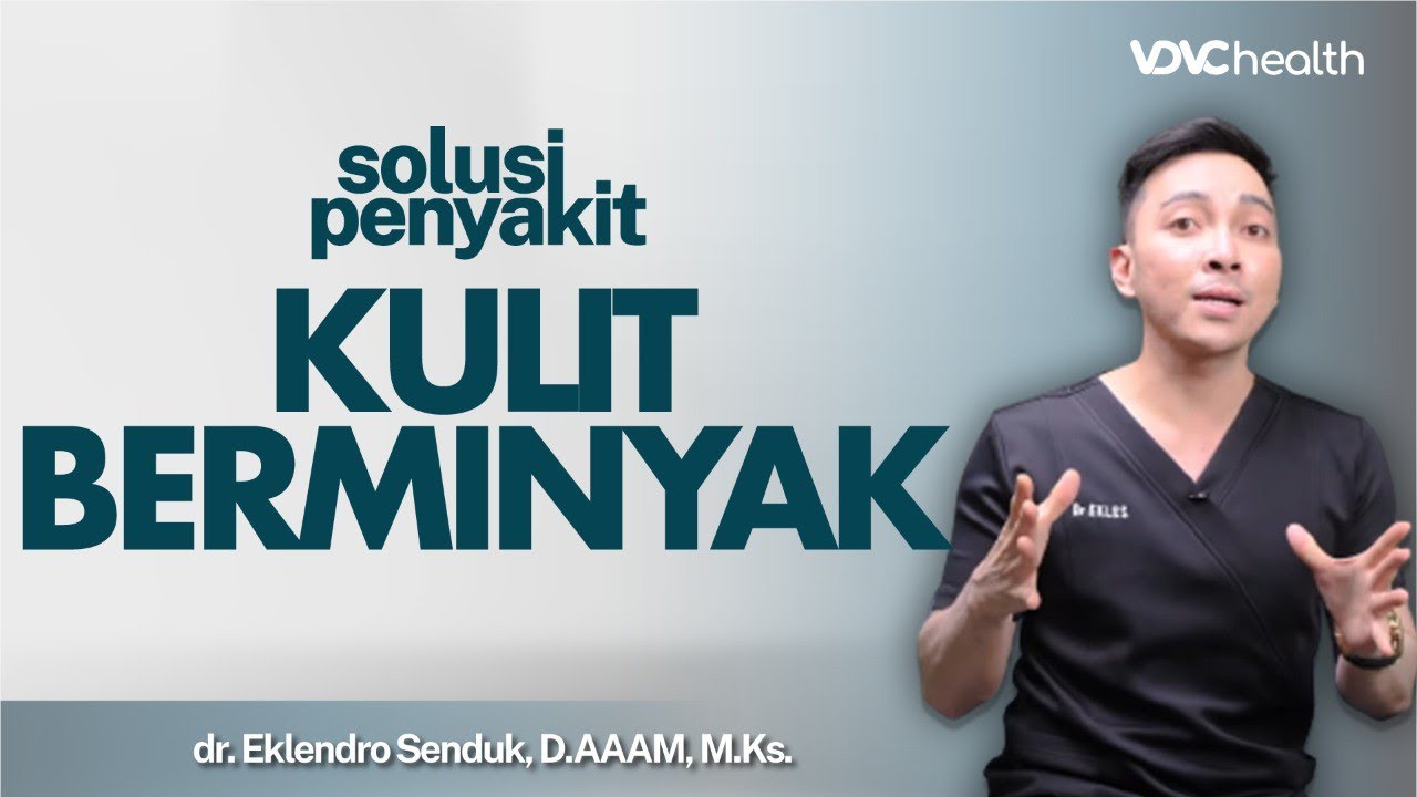AMPUH!! Tips Mengatasi Kulit Berminyak ala Dokter Ekles | Kata Dokter