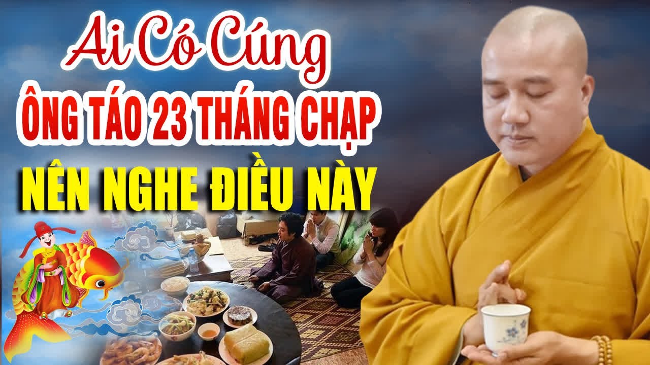 Ai Có CÚNG ÔNG TÁO Ngày 23 Tháng Chạp Nên Nghe 1 Lần - Thầy Thích Pháp Hòa