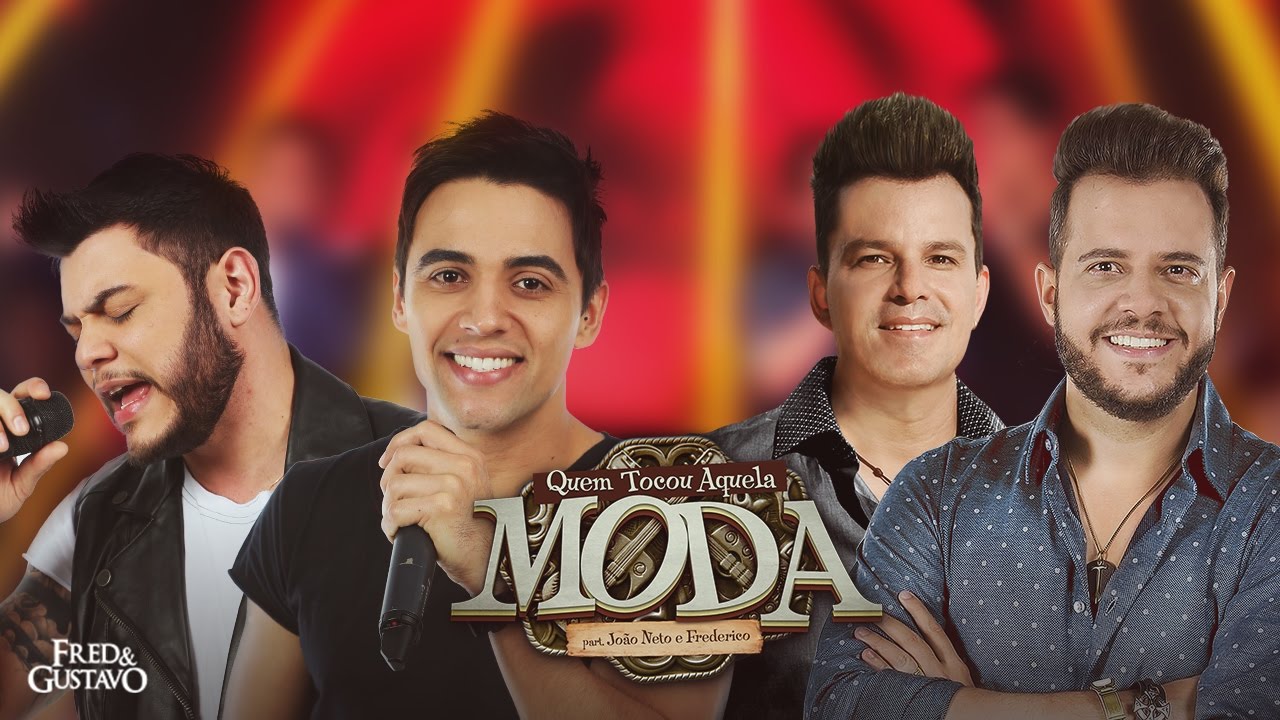 Fred & Gustavo - Quem tocou aquela moda Part.  João Neto & Frederico (Clipe Oficial)