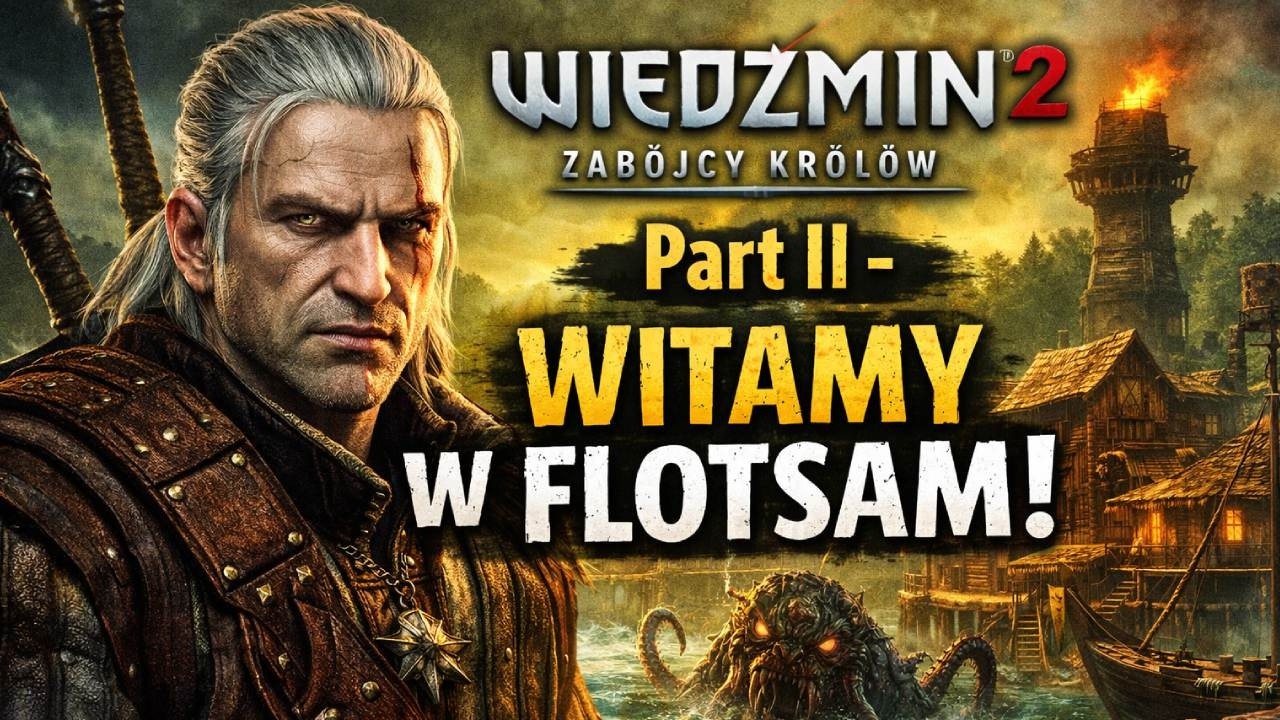 Wiedźmin 2: Zabójcy Królów | Part II – Witamy w Flotsam! #witcher
