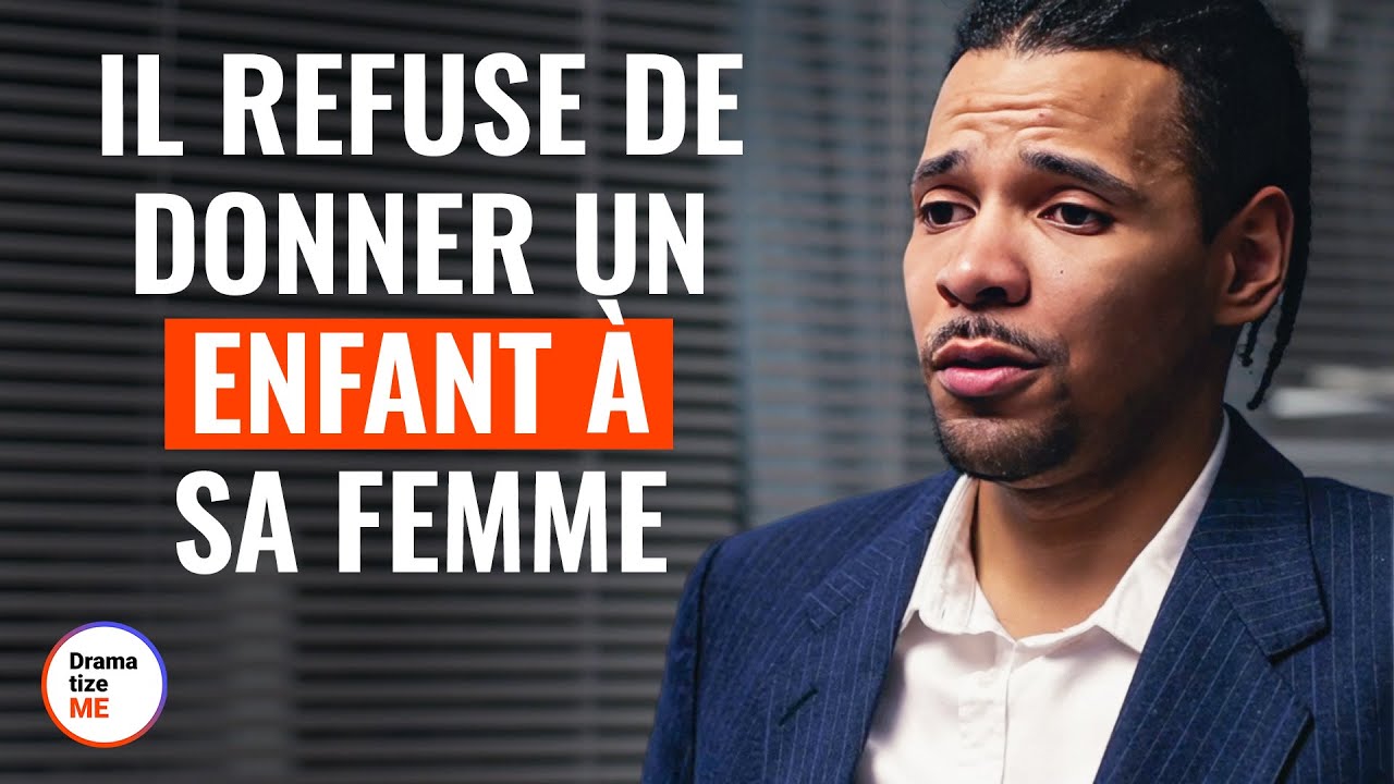 Il refuse de donner un enfant À sa femme | @DramatizeMeFrance