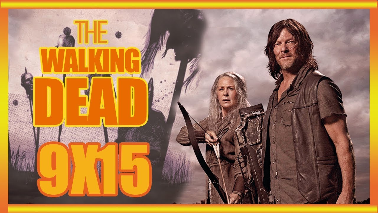 The Walking Dead Temporada 9 Capitulo 15 RESUMEN