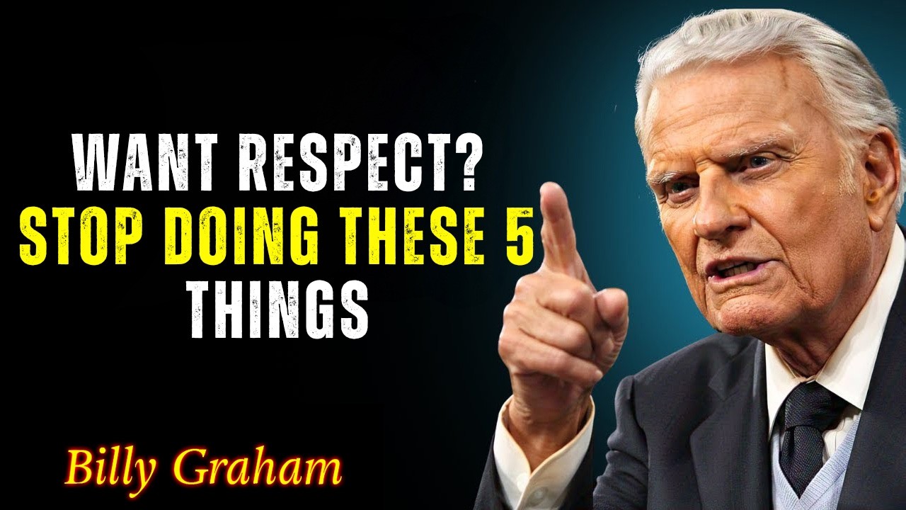Want Respect? Stop Doing These 5 Things - Billy Graham