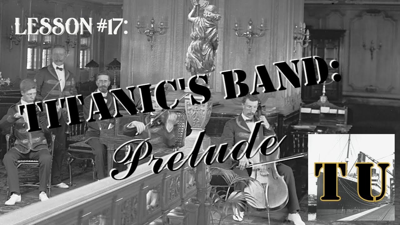 Lesson 17: Titanic's Band: Prelude