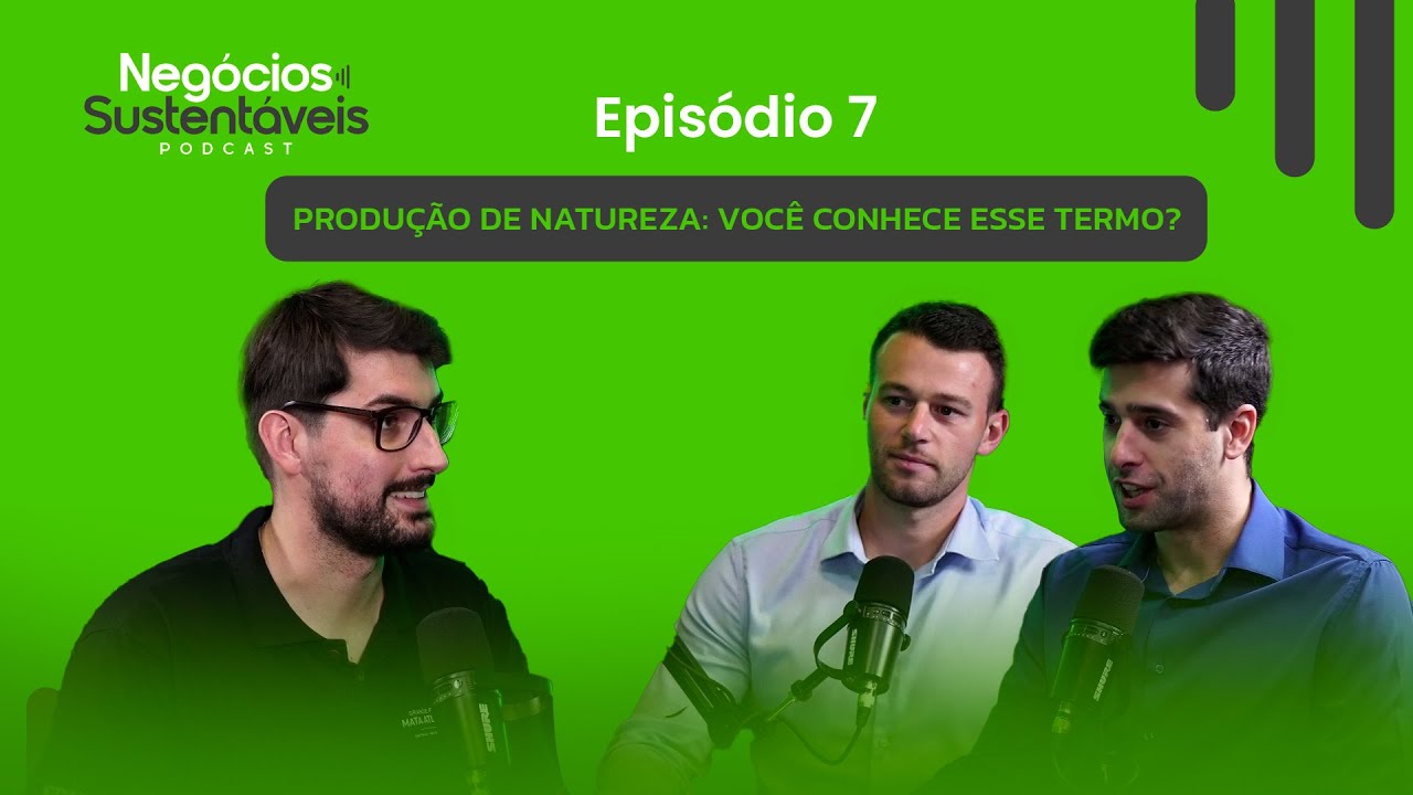 PRODUÇÃO DE NATUREZA (Com Ricardo Aguiar Borges) Negócios Sustentáveis 07
