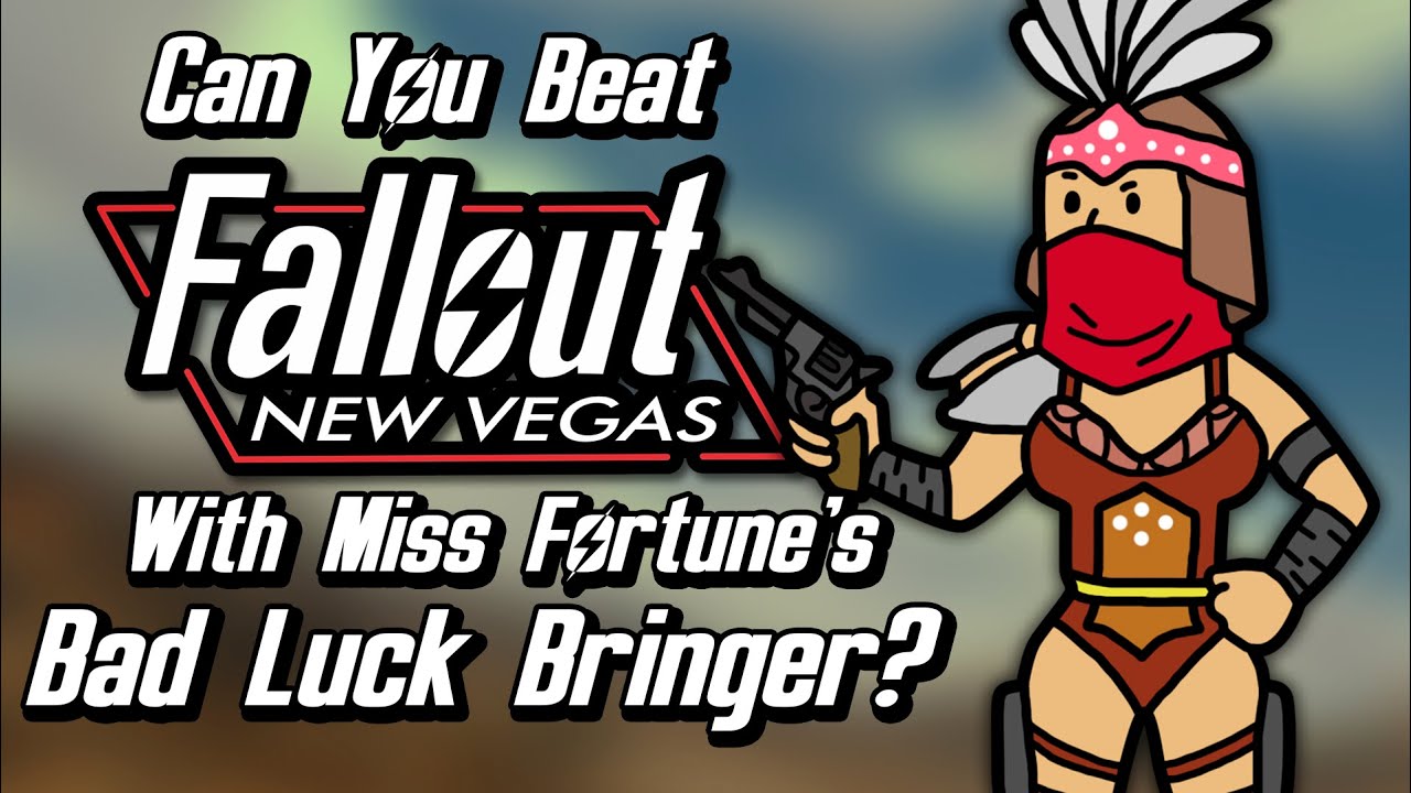 Can You Beat Fallout: New Vegas With Only Miss Fortune’s Bad Luck Bringer?