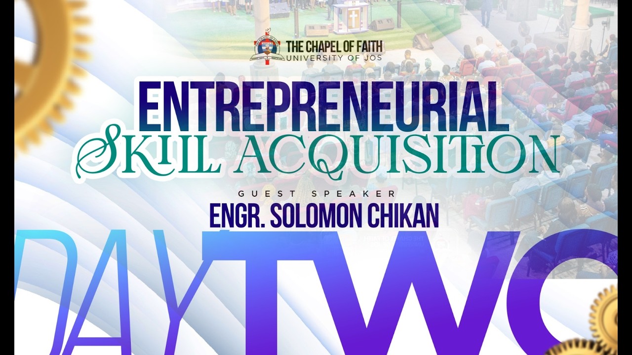 ENTREPRENEURIAL SKILL ACQUISTION // ENGR. SOLOMON CHIKAN // DAY 2