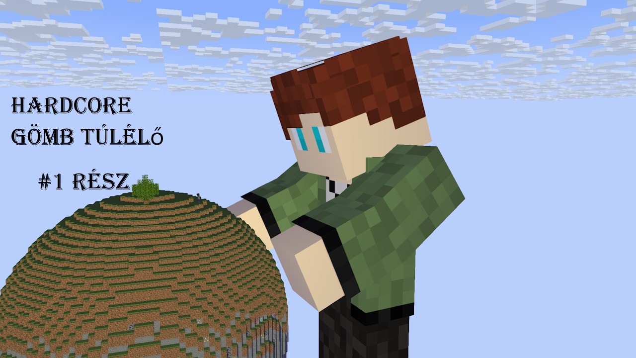 minecraft hardcor gömb 1.rész