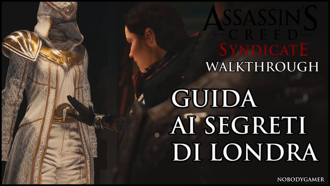Assassin's Creed Syndicate (ITA) - Guida Segreti di Londra (Abito Egida)