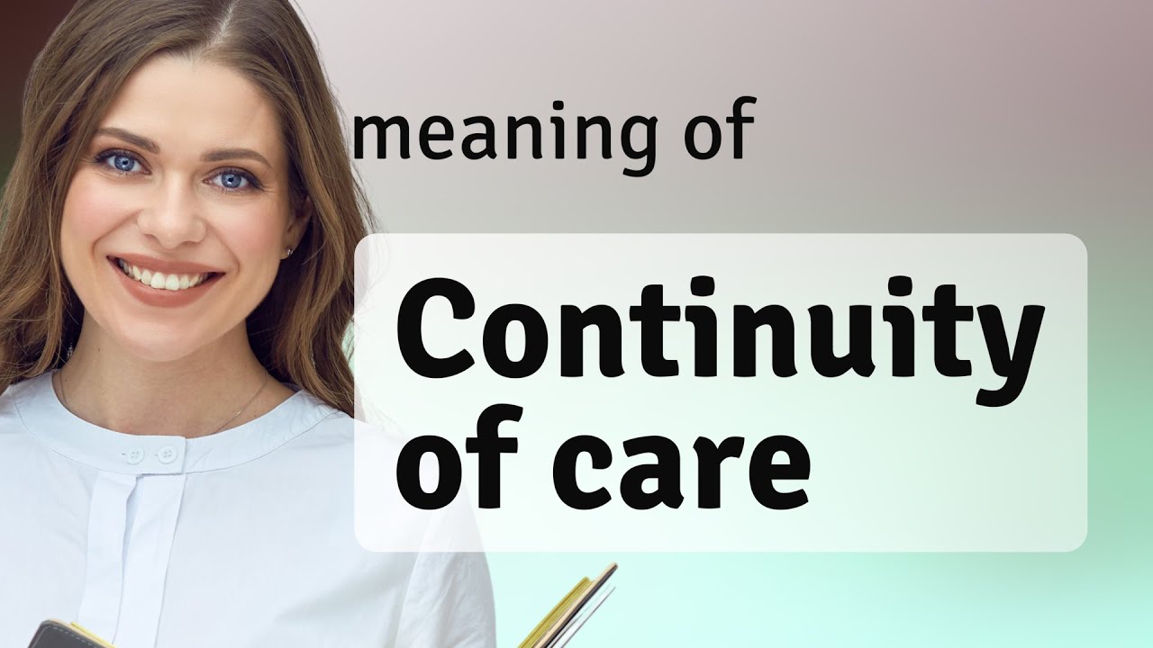 Understanding "Continuity of Care": A Guide for English Learners