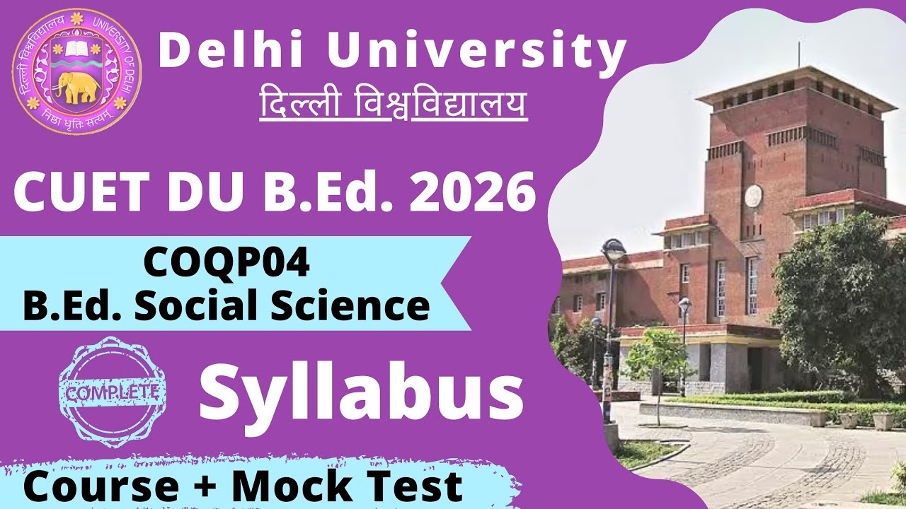 COQP04 B.Ed. Social Science || CUET DU BEd Complete Syllabus || Paper Structure CUET BED