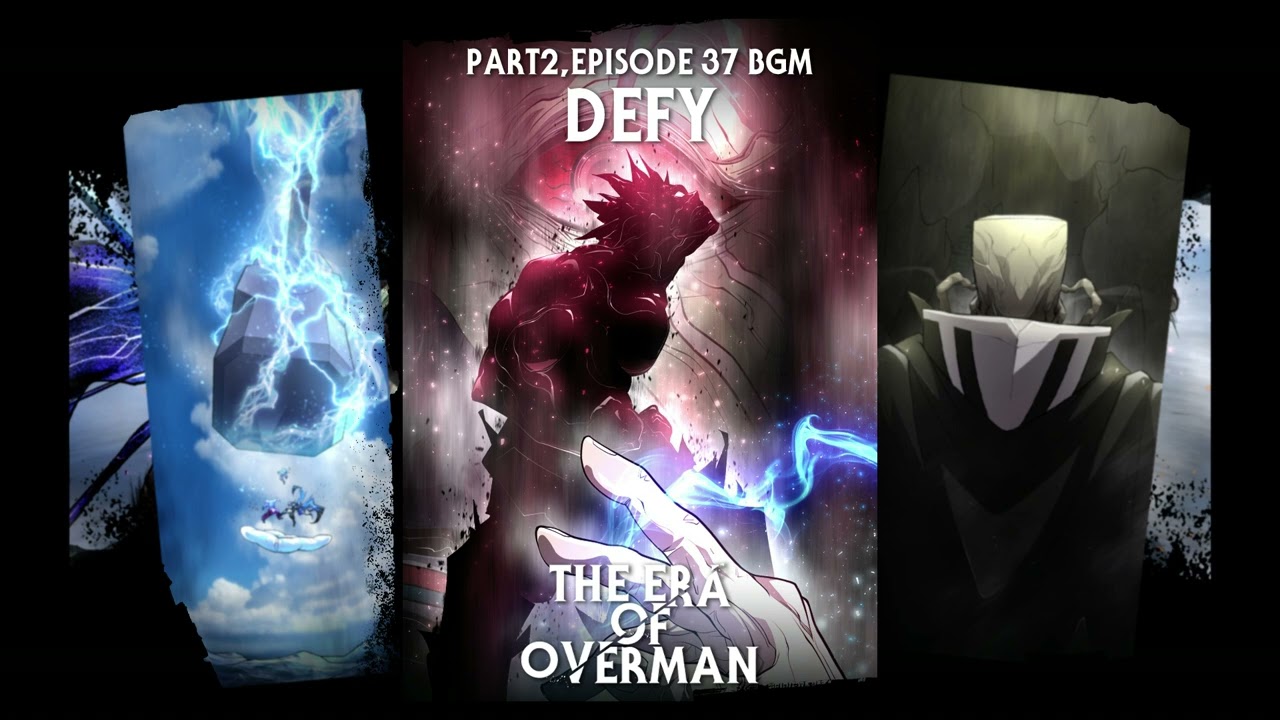 【네이버 웹툰 ‘초인의 시대(The Era of Overman)’ 2부 37화 BGM】 MZ - Defy
