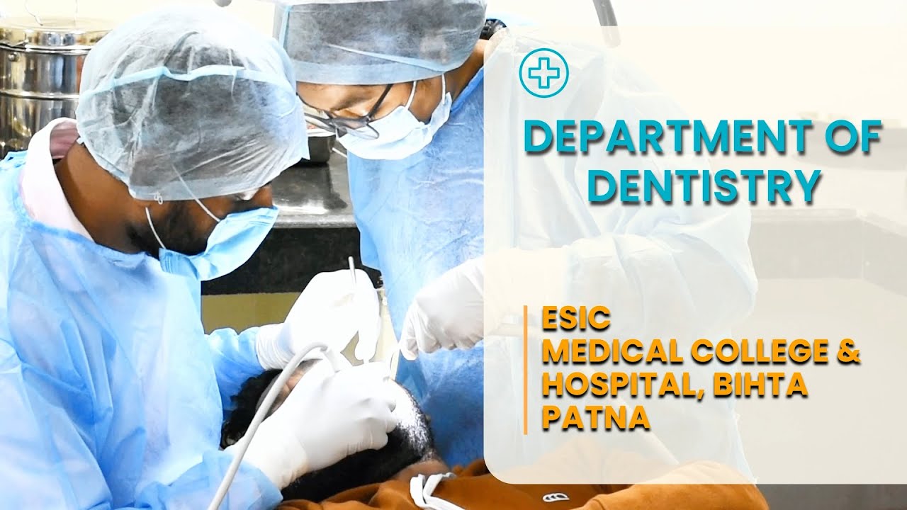 DENTISTRY AT ESIC MEDICAL COLLEGE & HOSPITAL BIHTA |PATNA #esic