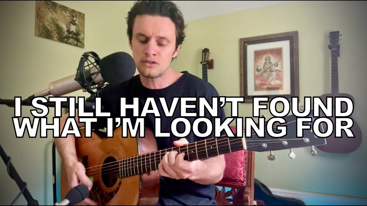I Still Haven't Found What I'm Looking For | U2 (acoustic cover)