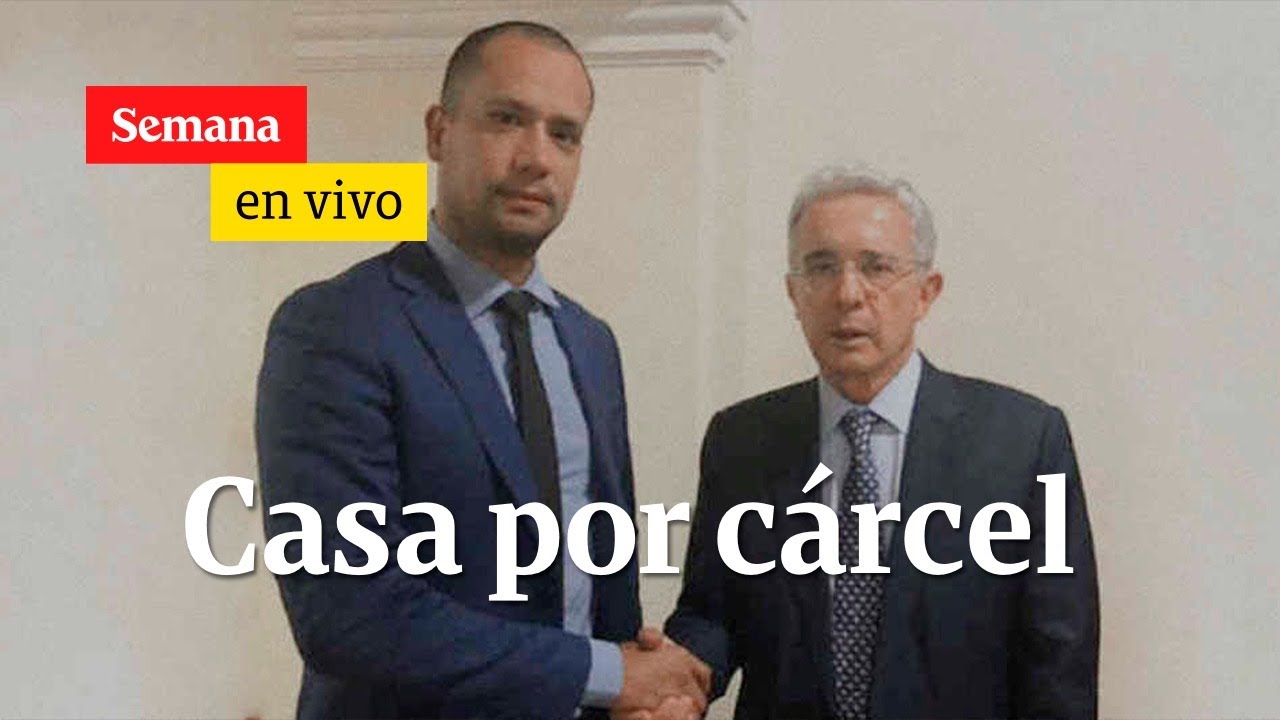 Casa por c&aacute;rcel a Uribe y a Diego Cadena por posible obstrucci&oacute;n de justicia | Semana en Vivo