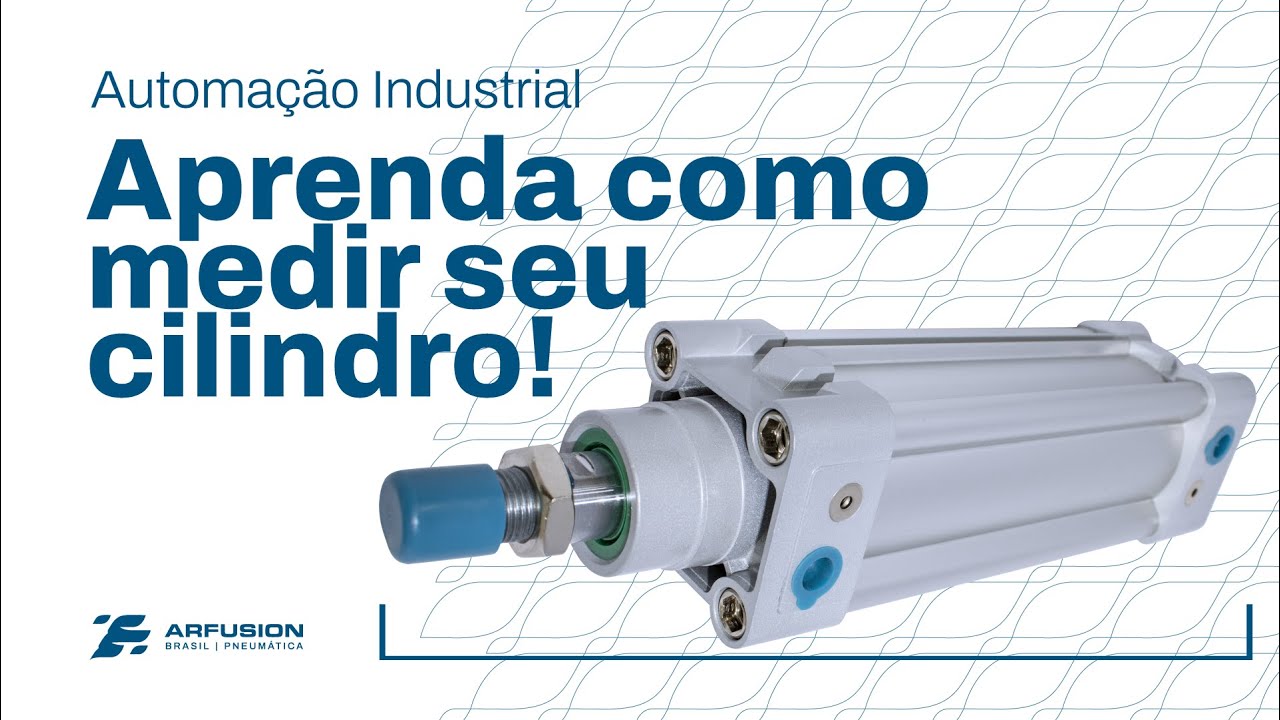 Como medir um cilindro pneumático - Automação Pneumática - Arfusion