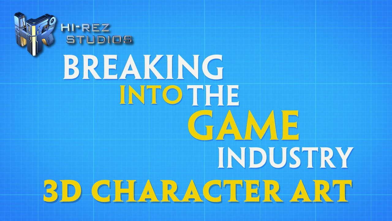 Breaking into the Game Industry: 3D Character Art