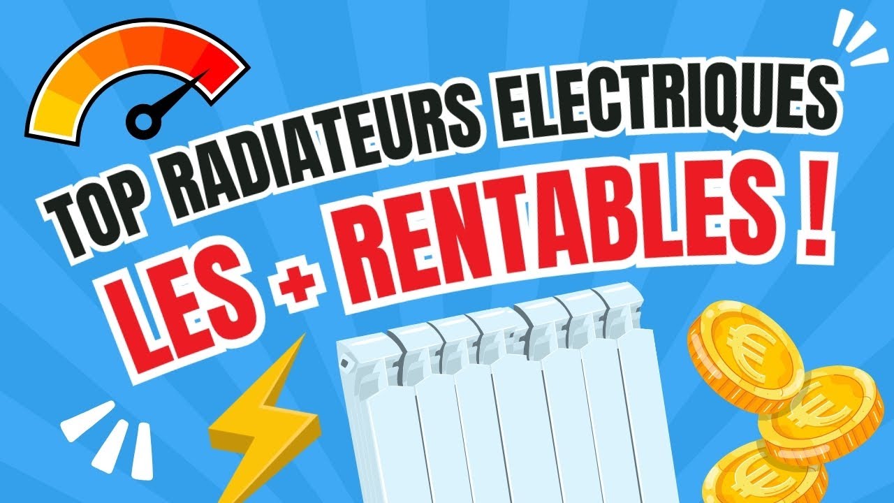 Top 5 des radiateurs &eacute;lectriques : du plus &eacute;conomique au moins rentable ⚡💰