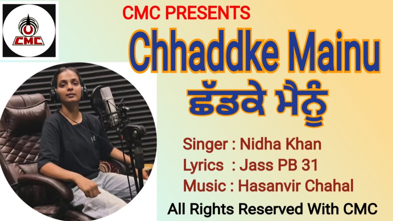 Chhaddke Mainu | Nidha Khan | Hasanvir Chahal | Jass PB 31 | CMC