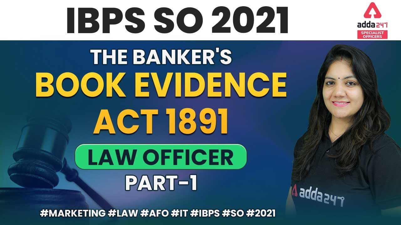 IBPS SO Law Officer Preparation | The Banker's Book Evidence Act, 1891 (Part-1)