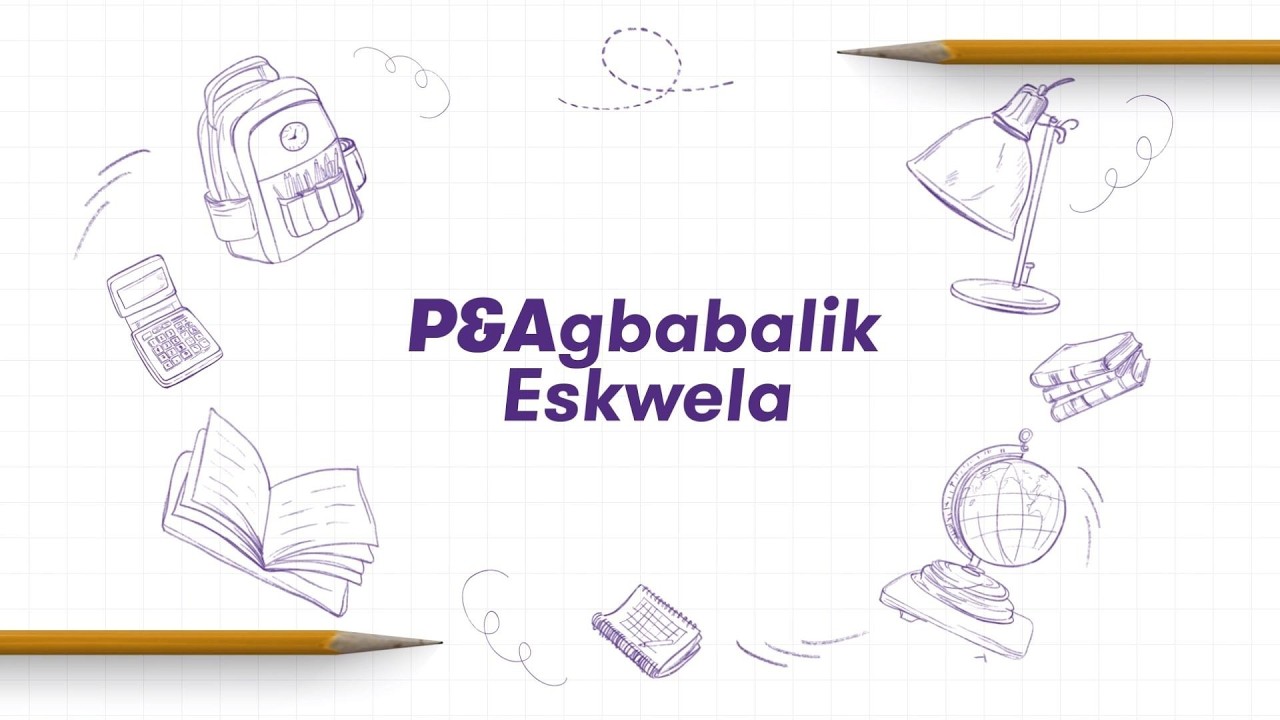 P&Agbabalik Eskwela - Episode 01