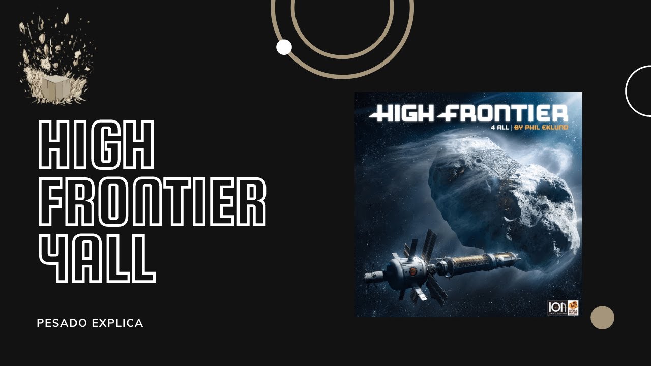 Pesado Explica- High Frontier 4all
