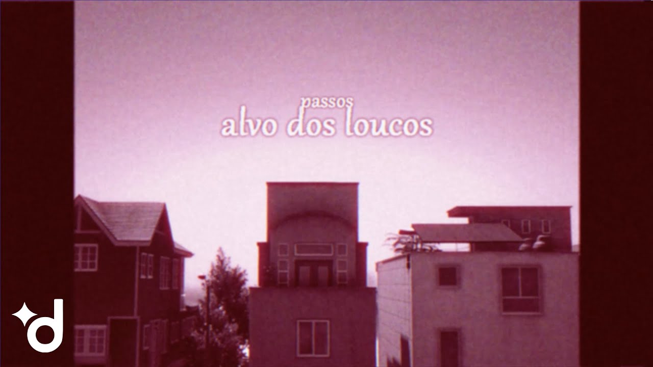 Passos - alvo dos loucos (Lyric Video)