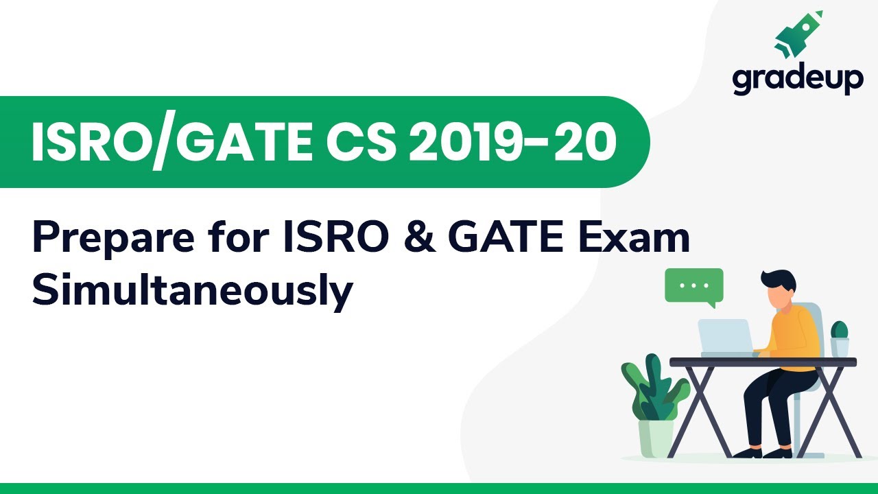 ISRO & GATE Exam 2020: Prepare for ISRO & GATE Exam Simultaneously | Gradeup