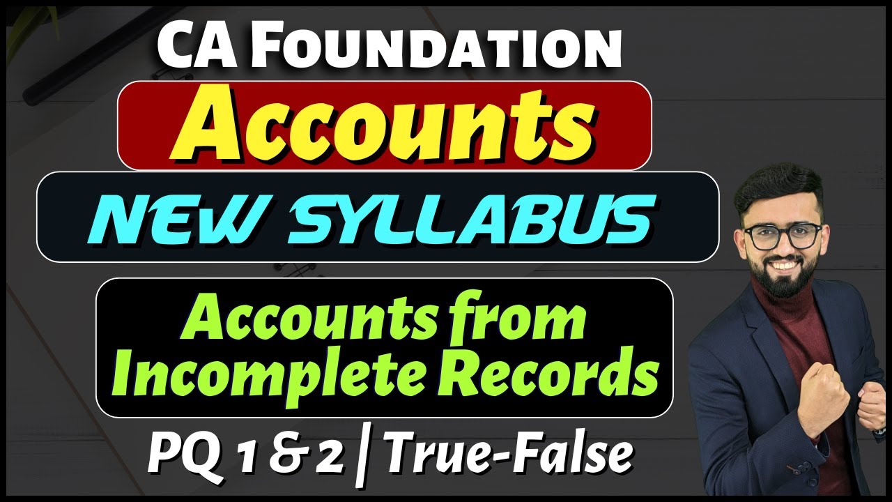 CA Foundation - Accounts from Incomplete Records | PQ 1 & 2 | CA Foundation - New Syllabus |