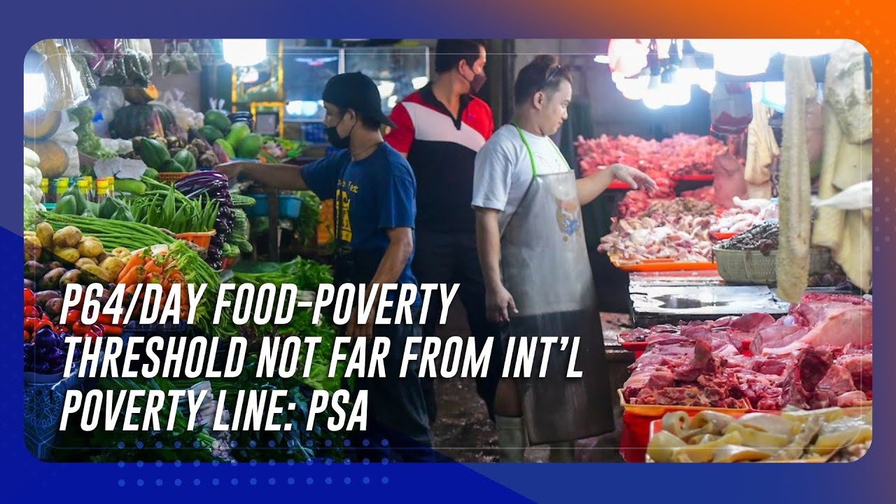 P64/day food-poverty threshold not far from int'l poverty line: PSA | TeleRadyo Serbisyo