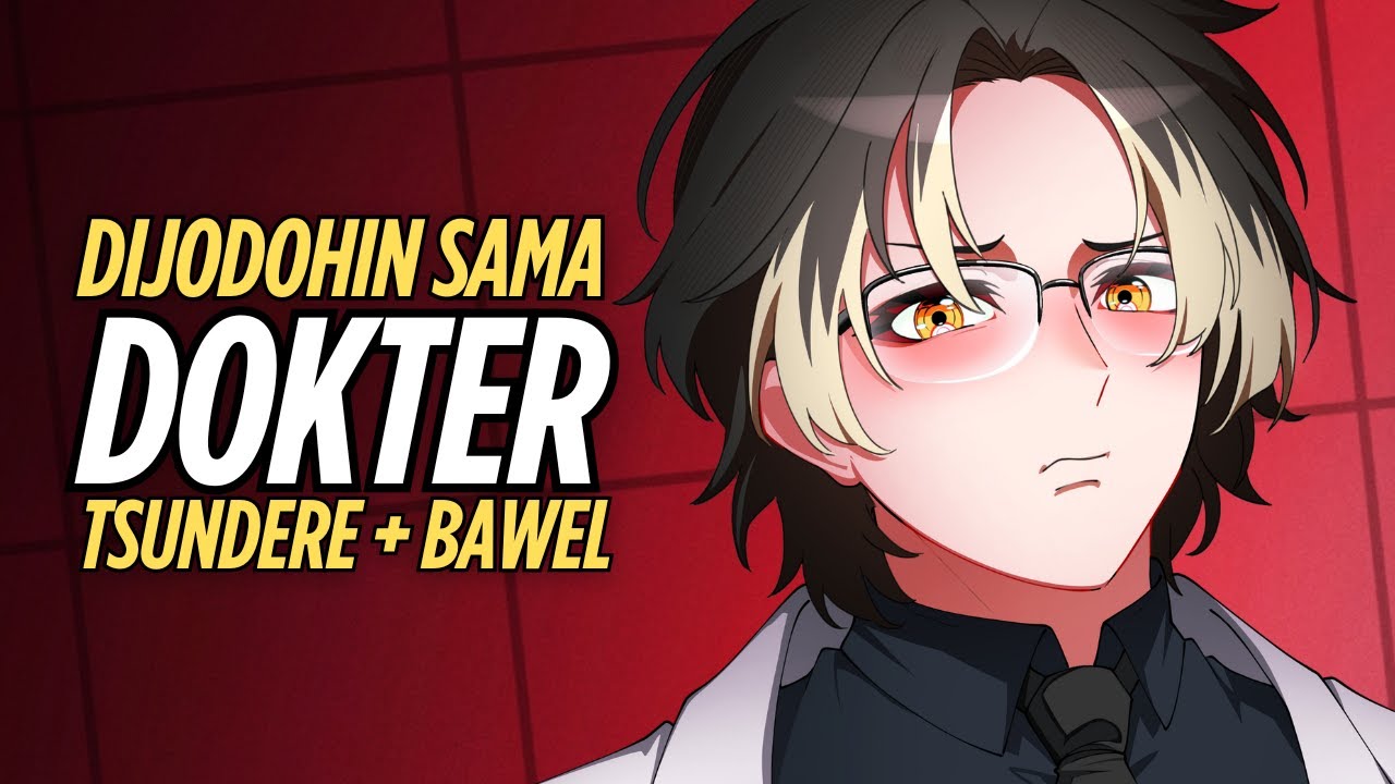 [ASMR RP] DIJODOHIN DOKTER TSUNDERE TENGIL Yang Mencintaimu Ugal-Ugalan