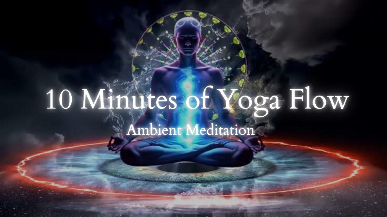 Gentle Yoga Flow with Ambient Meditation | 10 Minutes
