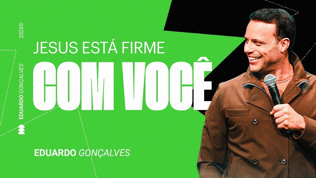 JESUS ESTÁ FIRME COM VOCÊ | Eduardo Gonçalves