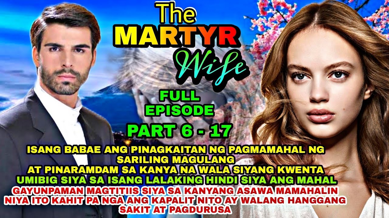 FULL EPISODE PART 6 - 17 | THE MARTYR WIFE | PtsStory